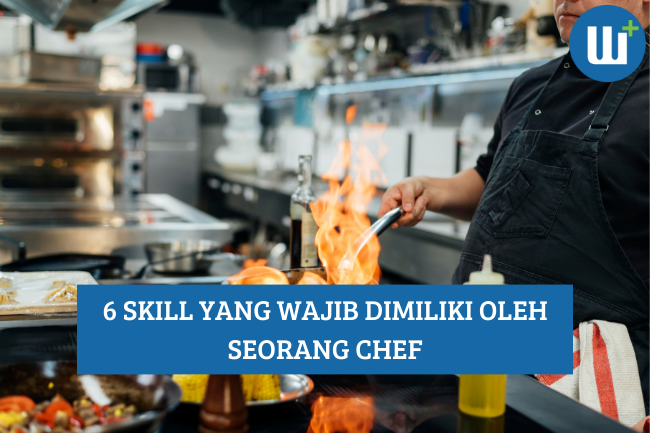 Inilah 6 Skill yang Wajib Dimiliki oleh Seorang Chef